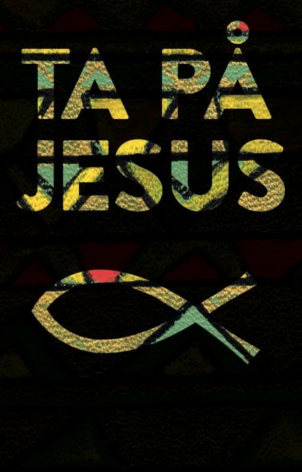 Ta på Jesus = Touch Jesus : poetry & documentary